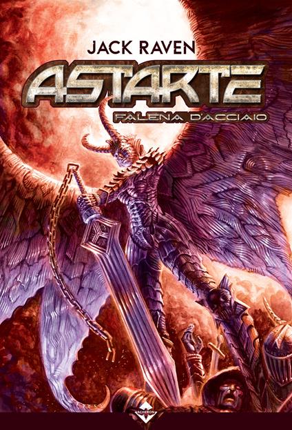 Astarte. Falena d'acciaio - Jack Raven - ebook