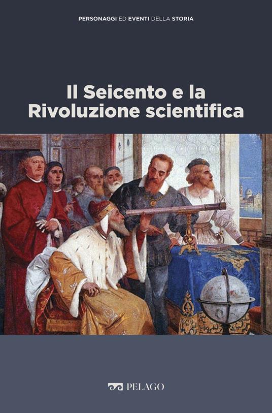 Il Seicento e la rivoluzione scientifica - Cesarina Casanova - ebook