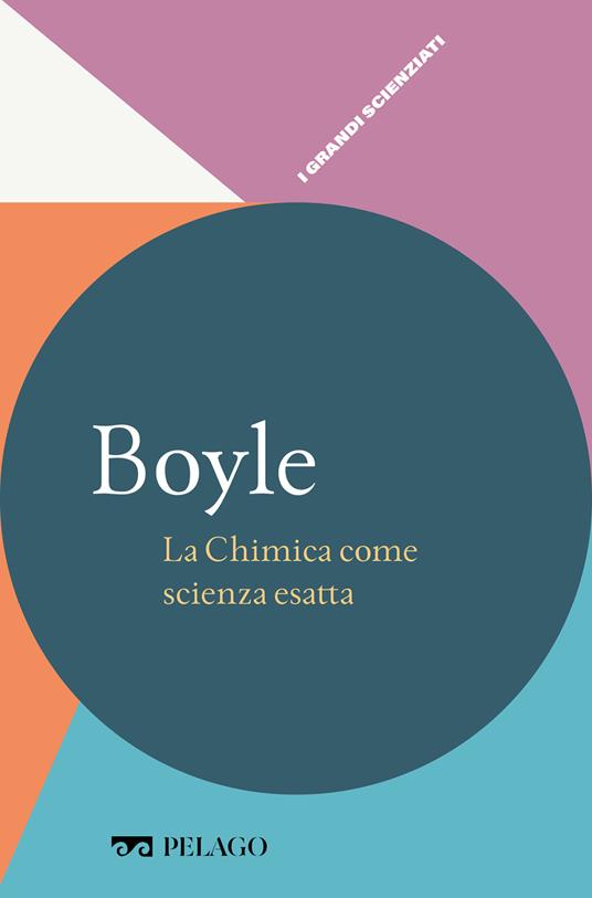 Boyle. La chimica come scienza esatta - Angelo Gavezzotti - ebook