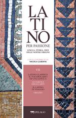 Latino classico: il vocabolario di una lingua. Le parole delle arti. Il latino in viaggio. Orazio