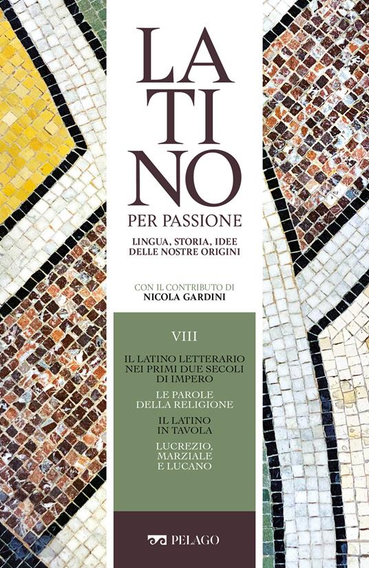 Il latino letterario nei primi due secoli di Impero. Le parole della religione. Il latino in tavola. Lucrezio, Marziale e Lucano - AA.VV.,Nicola Gardini - ebook