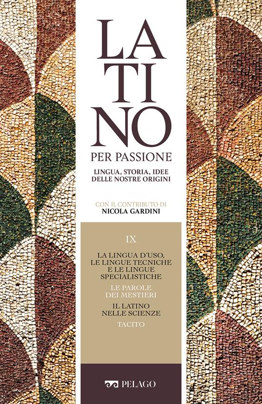 La lingua d'uso, le lingue tecniche e le lingue specialistiche. Le parole dei mestieri. Il latino nelle scienze. Tacito - AA.VV.,Nicola Gardini - ebook