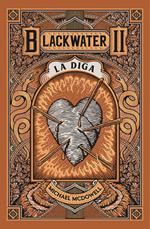 La diga. Blackwater II