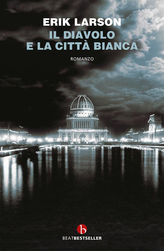 Il diavolo e la città bianca - Erik Larson - copertina