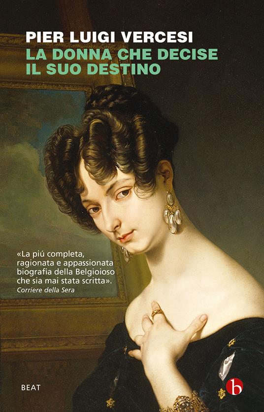 La donna che decise il suo destino. Vita controcorrente di Cristina di Belgioioso - Pier Luigi Vercesi - copertina