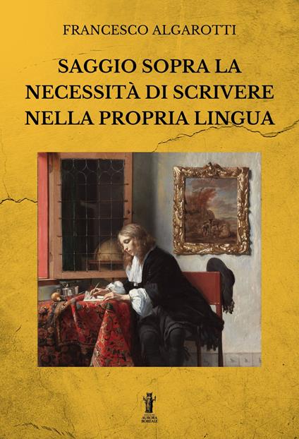 Saggio sopra la necessità di scrivere nella propria lingua - Francesco Algarotti - ebook