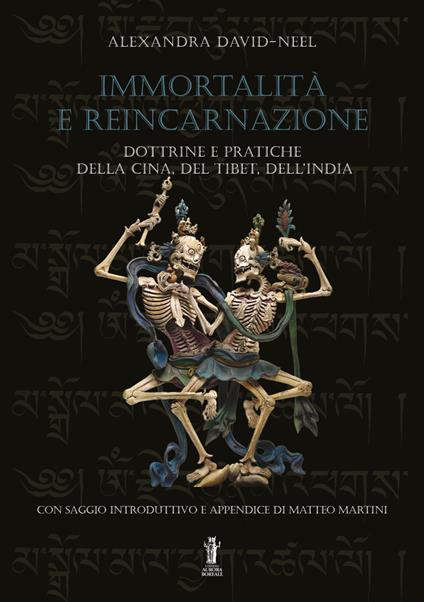 Immortalità e reincarnazione. Dottrine e pratiche della Cina, del Tibet, dell'India - Alexandra David-Neel - copertina