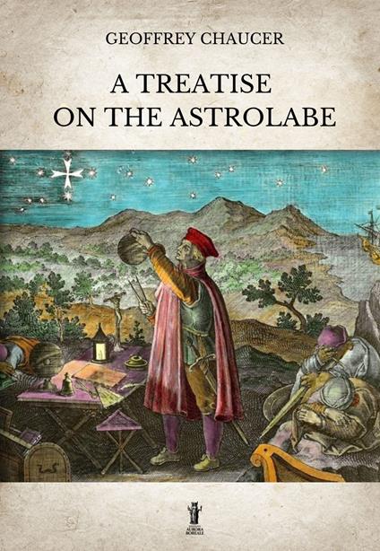 A treatise on the astrolabe. Ediz. critica - Geoffrey Chaucer - copertina