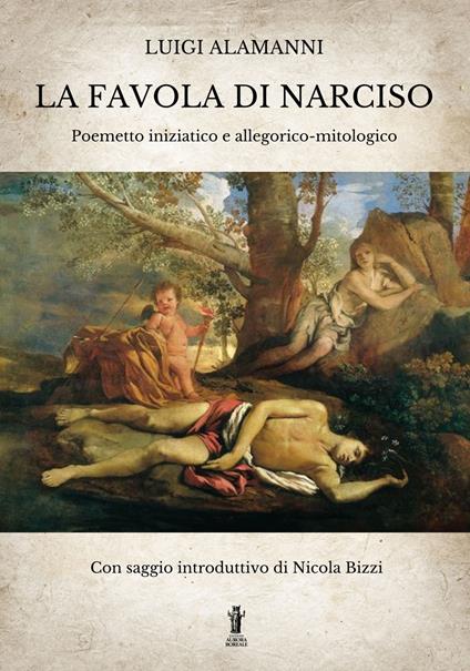 La Favola di Narciso. Poemetto iniziatico e allegorico-mitologico - Luigi Alamanni - ebook