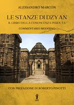 Le stanze di Dzyan. Il libro della conoscenza perduta. Commentario moderno