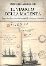 Il viaggio della Magenta. Cronaca di uno straordinario viaggio di esplorazione etnografica