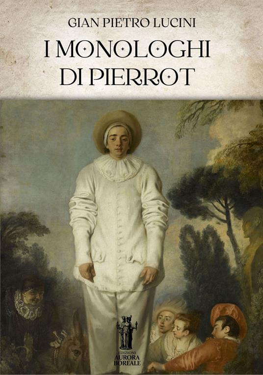 I Monologhi di Pierrot - Gian Pietro Lucini - ebook