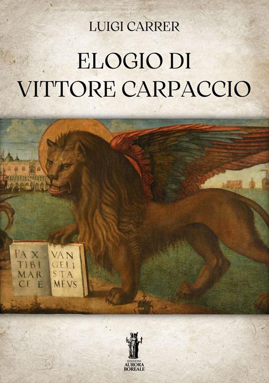 Elogio di Vittore Carpaccio - Luigi Carrer - ebook