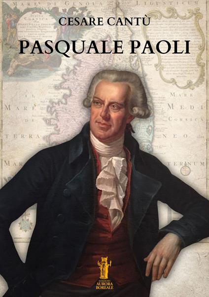 Pasquale Paoli - Cesare Cantù - ebook