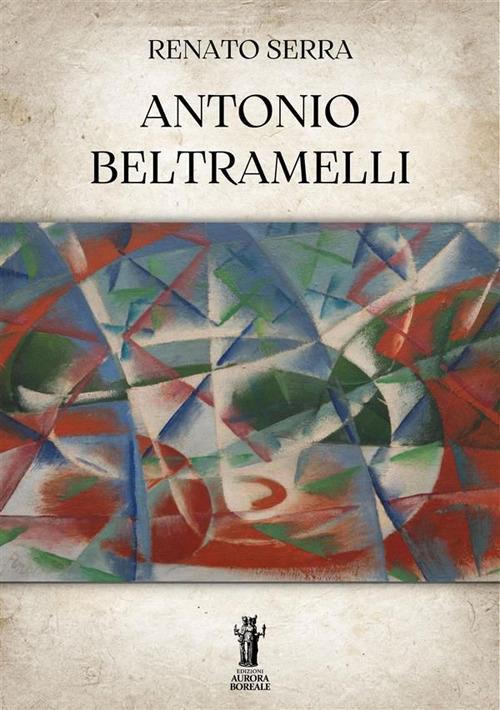 Antonio Beltramelli - Renato Serra - ebook