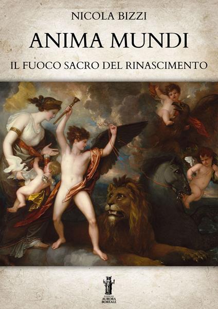 Anima mundi. Il fuoco sacro del Rinascimento - Nicola Bizzi - ebook