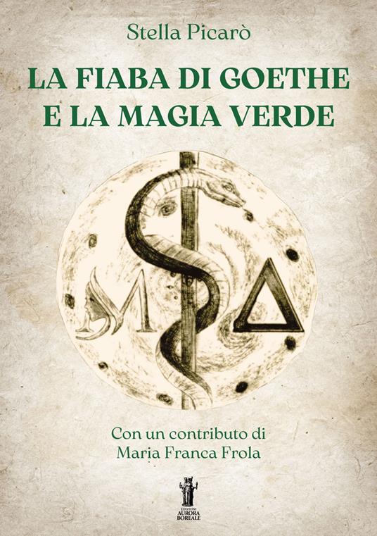 La fiaba di Goethe e la magia verde - Stella Picarò - ebook