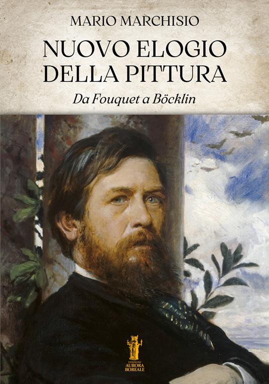 Nuovo elogio della pittura. Da Fouquet a Böcklin - Mario Marchisio - ebook