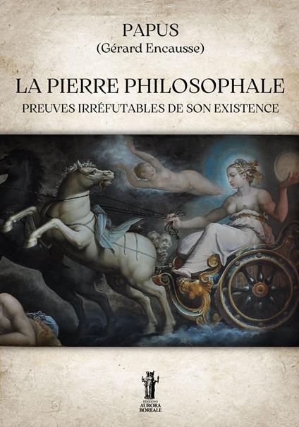 La pierre philosophale. Preuves irréfutables de son existence - Papus - copertina