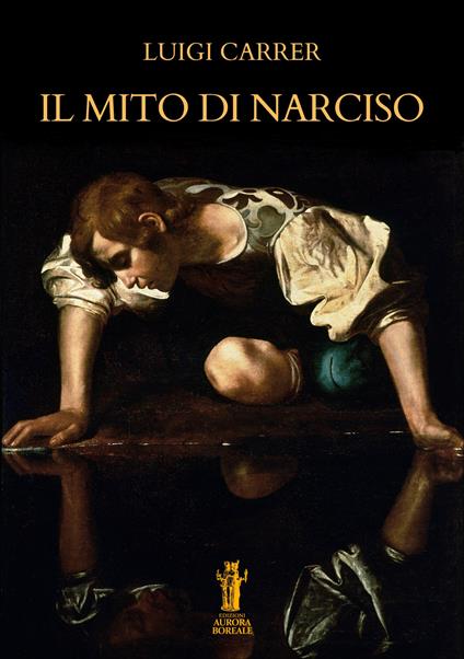 Il mito di Narciso - Luigi Carrer - ebook