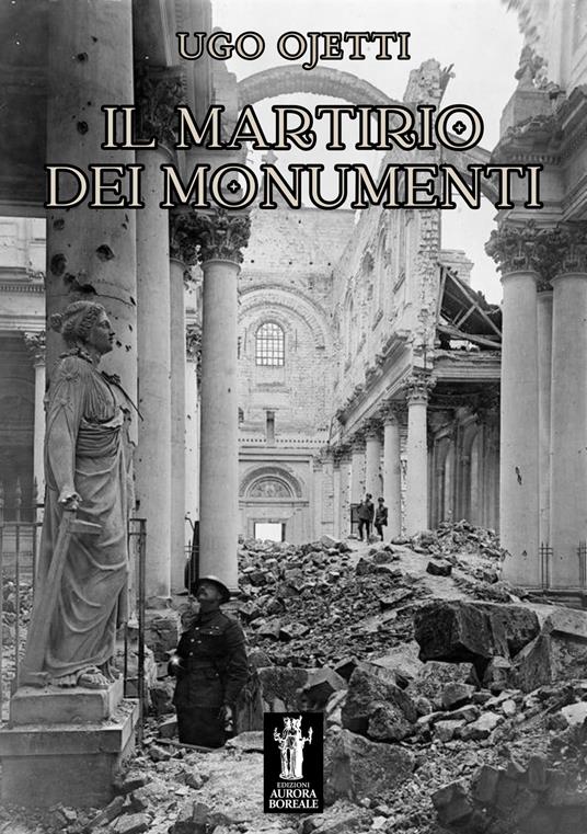 Il martirio dei monumenti - Ugo Ojetti - ebook