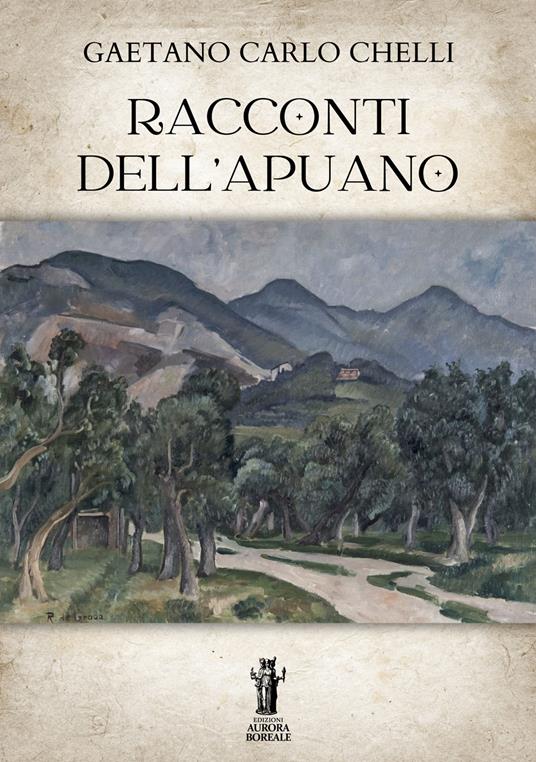 Racconti dell'Apuano - Gaetano Carlo Chelli - ebook