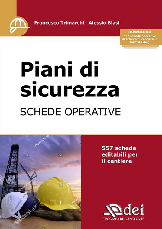 Piani di sicurezza. Schede operative - Francesco Trimarchi - Alessio Blasi  - - Libro - DEI - | IBS