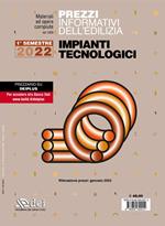 Prezzi informativi dell'edilizia. Impianti tecnologici. 1° semestre 2023. Materiali e opere compiute