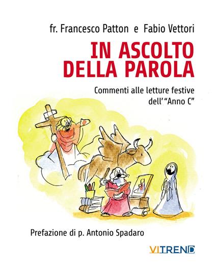 In ascolto della parola. Commenti alle letture festive dell'«Anno C» - Francesco Patton,Fabio Vettori - copertina