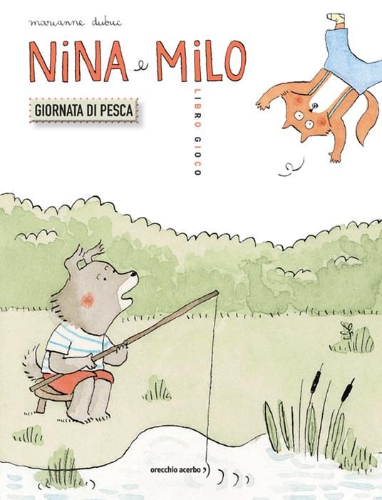 Nina e Milo. Giornata di pesca. Ediz. a colori - Marianne Dubuc - copertina