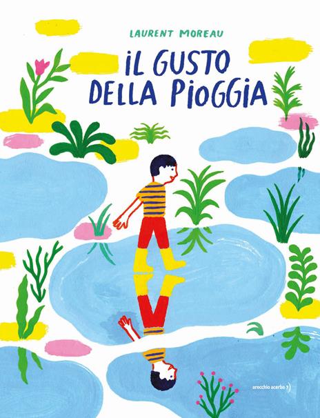 Il gusto della pioggia. Ediz. illustrata - Laurent Moreau - copertina