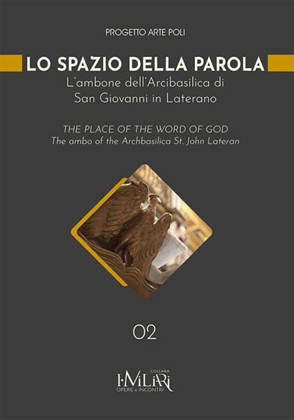 Lo spazio della parola. L'ambone dell'Arcibasilica di San Giovanni in Laterano. Ediz. italiana e inglese - copertina