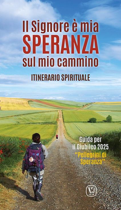 Il Signore è mia speranza sul mio cammino. Itinerario spirituale. Guida per il Giubileo 2025 «Pellegrini di Speranza» - copertina