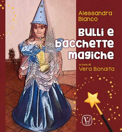Bulli e bacchette magiche - Alessandra Bianco - copertina