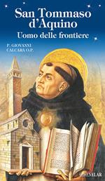 San Tommaso d'Aquino. Uomo delle frontiere