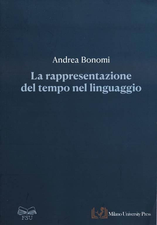 La rappresentazione del tempo nel linguaggio - Andrea Bonomi - copertina