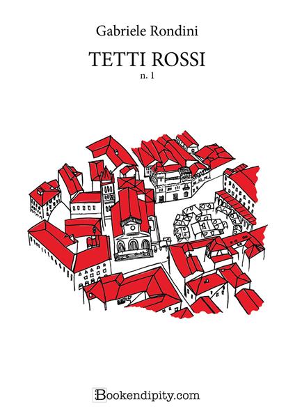 Tetti rossi. Vol. 1 - Gabriele Rondini - copertina