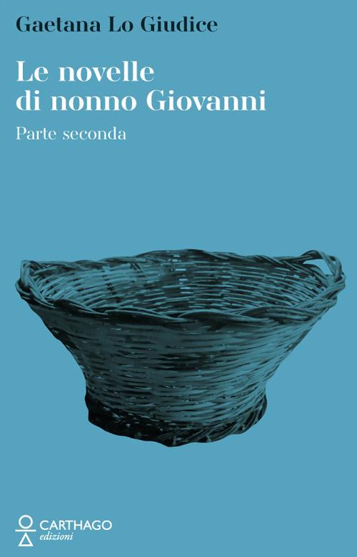 Le novelle di nonno Giovanni. Vol. 2 - Gaetana Lo Giudice - copertina