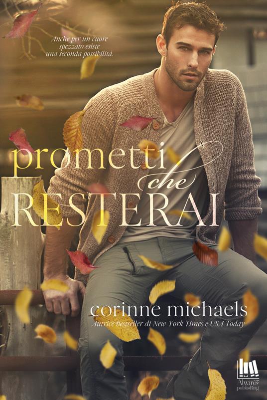 Prometti che resterai - Corinne Michaels,Vivaldi Anna - ebook