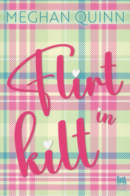 Flirt in kilt. Ediz. italiana - Meghan Quinn - copertina