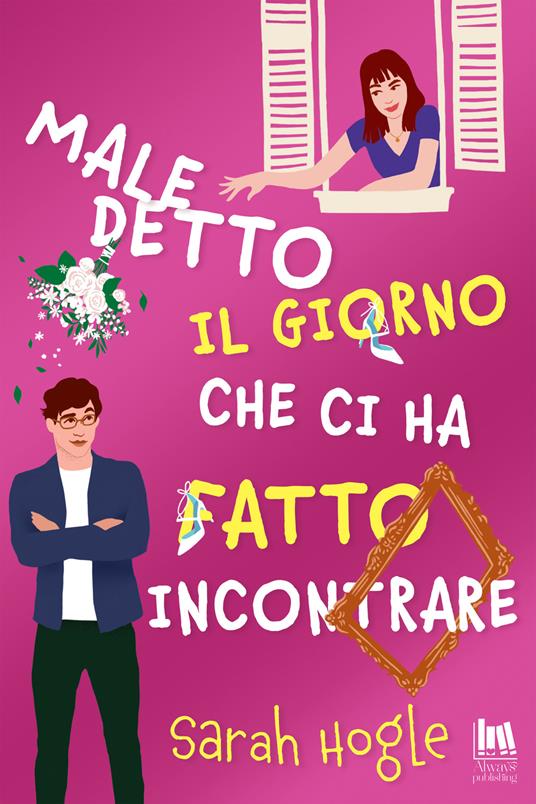 Maledetto il giorno che ci ha fatto incontrare - Sarah Hogle,Edy Tassi - ebook