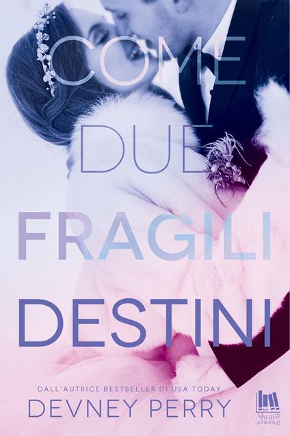 Come due fragili destini - Devney Perry,Laura Vivacqua - ebook