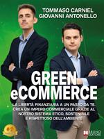 Green eCommerce. La libertà finanziaria a un passo da te. Crea un impero commerciale grazie al nostro sistema etico, sostenibile e rispettoso dell'ambiente