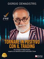 Tornare in positivo con il trading. Una strategia di trading vincente, scoperta in un laboratorio acustico analizzando il suono