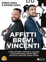 Affitti brevi vincenti. Come avviare, gestire e scalare il business degli affitti brevi grazie al metodo Sabia estate