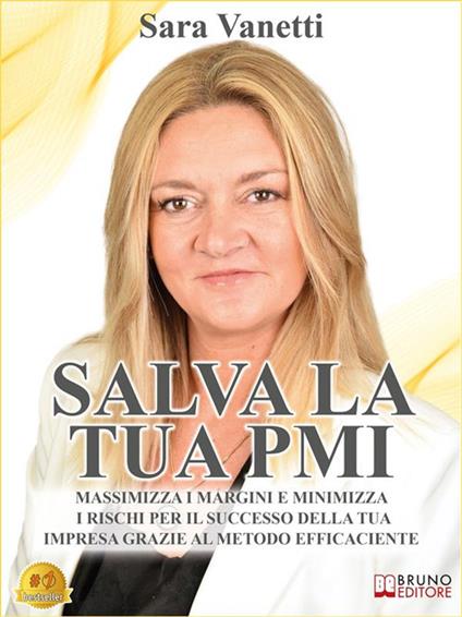 Salva la tua PMI. Massimizza i margini e minimizza i rischi per il successo della tua impresa grazie al metodo Efficaciente - Sara Vanetti - ebook