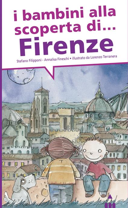 I bambini alla scoperta di Firenze - Stefano Filipponi,Annalisa Fineschi - copertina