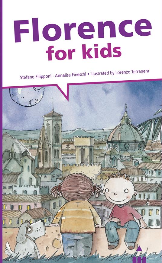 Florence for kids - Annalisa Fineschi,Stefano Filipponi - copertina