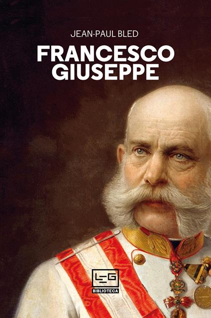 Francesco Giuseppe - Jean-Paul Bled,Giorgio Maini - ebook