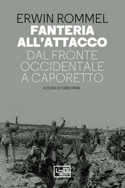 Fanteria all'attacco. Dal fronte occidentale a Caporetto - Erwin Rommel - copertina